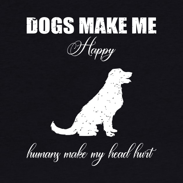 Doges make me happy Humans make my head hurt by FatTize